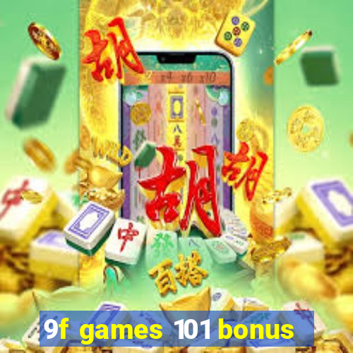 9f games 101 bonus